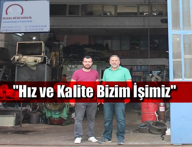 ''Hız ve Kalite Bizim İşimiz''