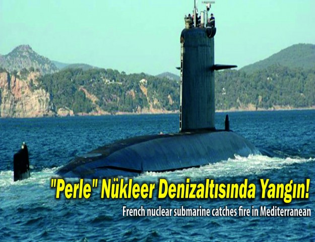 "Perle" Nükleer Denizaltısında Yangın!