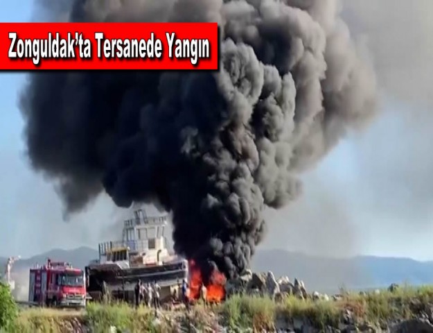 Zonguldak’ta Tersanede Yangın