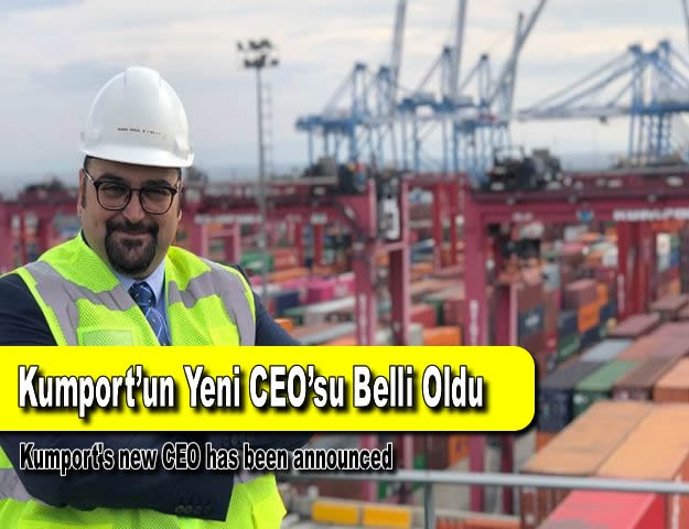 Kumport’un Yeni CEO’su Belli Oldu