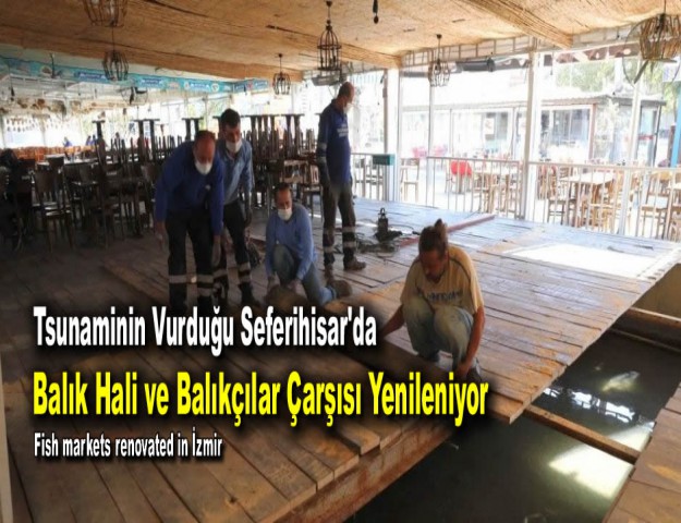 Tsunaminin Vurduğu Seferihisar'da Balık Hali ve Balıkçılar Çarşısı Yenileniyor