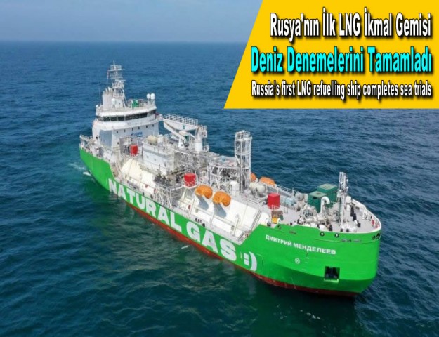 Rusya'nın İlk LNG İkmal Gemisi Deniz Denemelerini Tamamladı