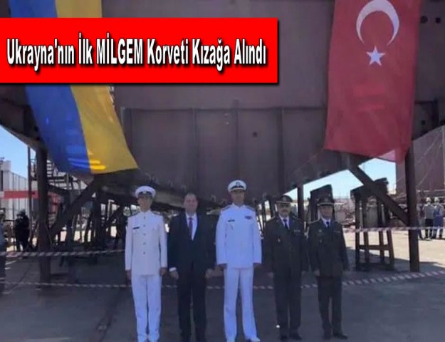 Ukrayna'nın İlk MİLGEM Korveti Kızağa Alındı