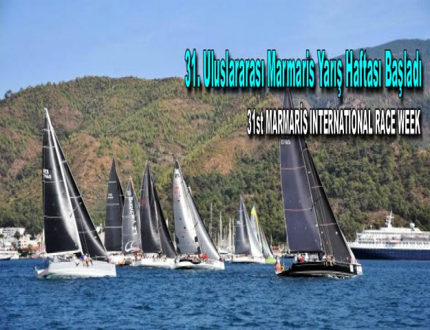 31. Uluslararası Marmaris Yarış Haftası başladı