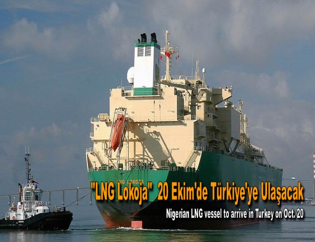 "LNG Lokoja" 20 Ekim'de Türkiye'ye Ulaşacak