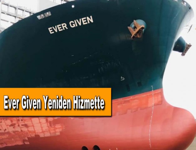 Ever Given Yeniden Hizmette