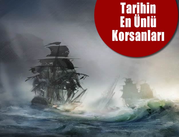 Tarihin En Ünlü Korsanları