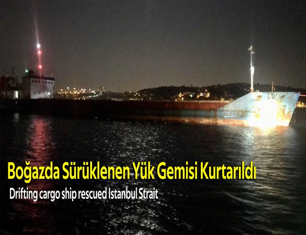 Boğazda Sürüklenen Yük Gemisi Kurtarıldı