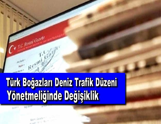 Türk Boğazları Deniz Trafik Düzeni Yönetmeliğinde Değişiklik