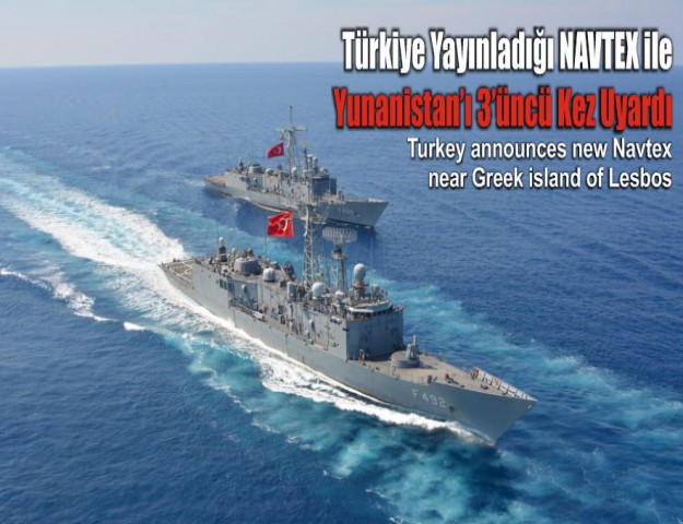 Türkiye Yayınladığı NAVTEX ile Yunanistan’ı 3’üncü Kez Uyardı
