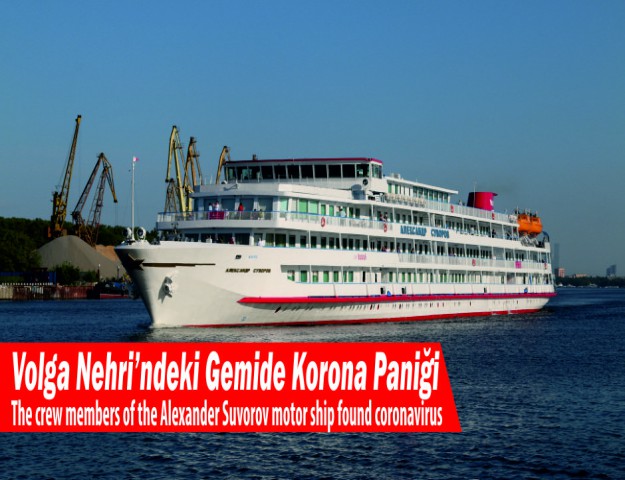 Volga Nehri’ndeki Gemide Korona Paniği