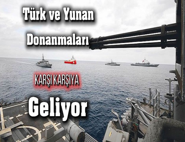 Türk ve Yunan Donanmaları Karşı Karşıya Geliyor