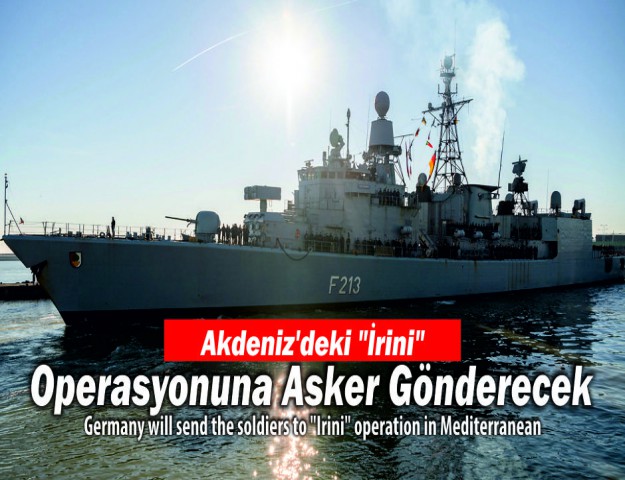 Akdeniz'deki İrini Operasyonuna Asker Gönderecek