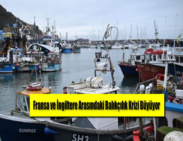 Fransa ve İngiltere Arasındaki Balıkçılık Krizi Büyüyor