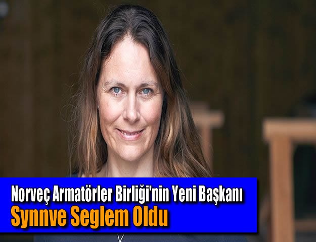 Norveç Armatörler Birliği'nin Yeni Başkanı Synnve Seglem Oldu