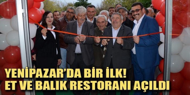 Yenipazar'da Bu Kez Et Ve Balık Restoranı Açıldı