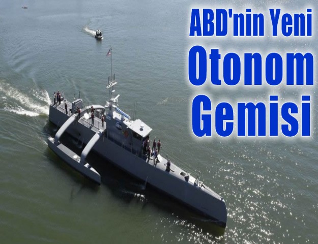 ABD'nin Yeni Otonom Gemisi
