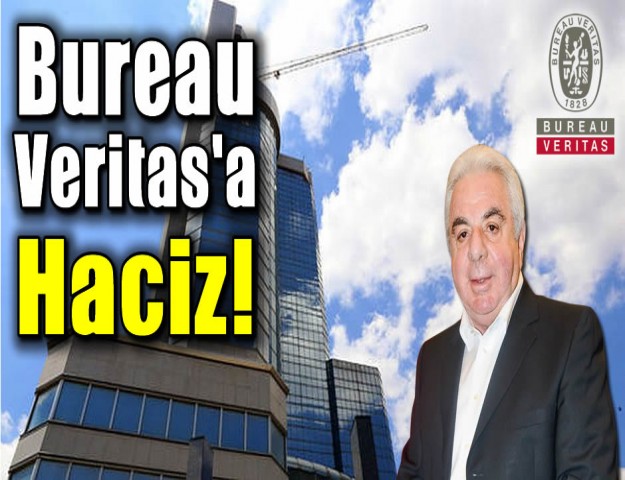 Bureau Veritas'a Haciz!