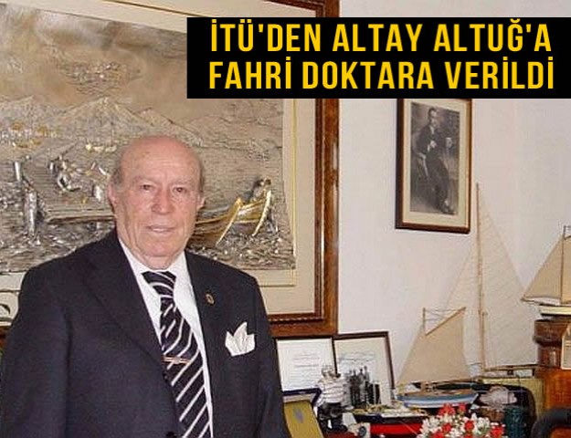 İTÜ'den Altay Altuğ'a Fahri Doktara Verildi