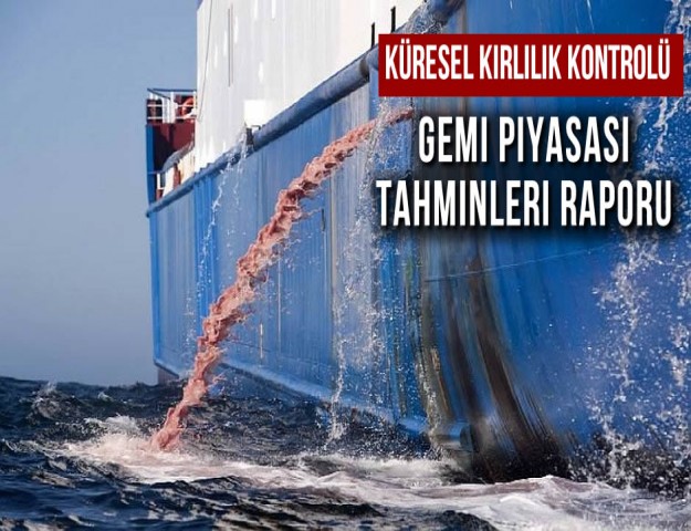 Küresel Kirlilik Kontrolü, Gemi Piyasası Tahminleri Raporu