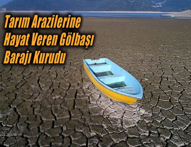 Tarım Arazilerine Hayat Veren Gölbaşı Barajı Kurudu
