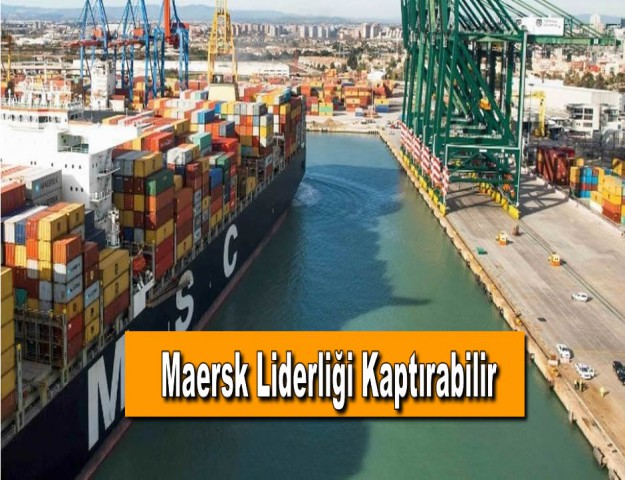 Maersk Liderliği Kaptırabilir