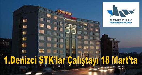 1. Denizci STK?lar Çalıştayı 18 Mart'ta