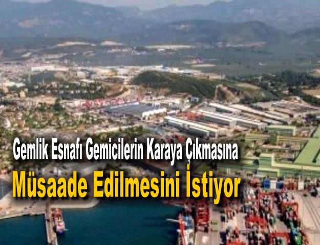Gemlik Esnafı Gemicilerin Karaya Çıkmasına Müsaade Edilmesini İstiyor