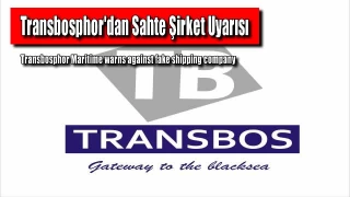 Transbosphor'dan Sahte Şirket Uyarısı