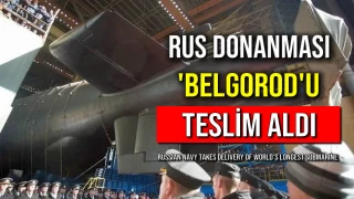 Rus Donanması 'Belgorod'u Teslim Aldı