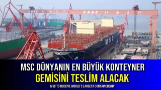 MSC, Dünyanın En Büyük Konteyner Gemisini Teslim Alacak
