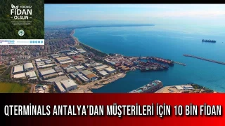 QTerminals Antalya’dan Müşterileri için 10 Bin Fidan