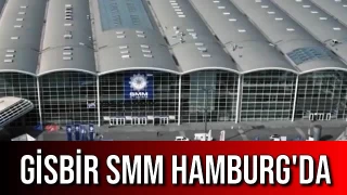 GİSBİR SMM Hamburg'da