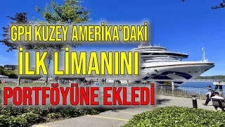 GPH Kuzey Amerika’daki İlk Limanını Portföyüne Ekledi