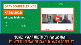 “Deniz İnsana Üretmeyi, Paylaşmayı, İyi Niyetli Olmayı ve Saygı Duymayı Öğretir’’