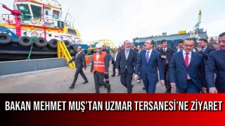Bakan Mehmet Muş’tan Uzmar Tersanesi’ne Ziyaret
