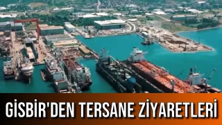 GİSBİR'den Tersane Ziyaretleri