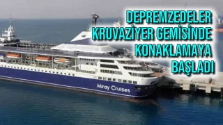 Depremzedeler Kruvaziyer Gemisinde Konaklamaya Başladı