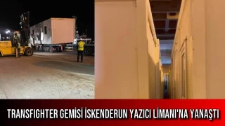 Transfighter Gemisi İskenderun Yazıcı Limanı'na Yanaştı