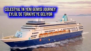 Celestyal'in Yeni Gemisi Journey Eylül'de Türkiye'ye Geliyor