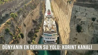 Dünyanın en derin su yolu: Korint Kanalı