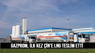Gazprom, il kec Çin'e LNG teslm etti