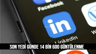 LİNKEDİN'DE SON 7 GÜNDE 14BİN 600'DEN FAZLA İZLENDİK