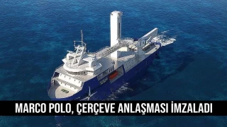 Marco Polo, çerçeve anlaşması İmzaladı