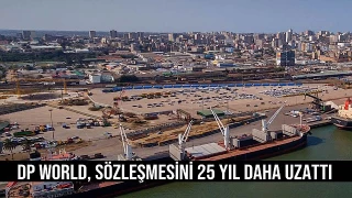 DP World, Kira Sözleşmesini 25 Yıl Daha Uzattı