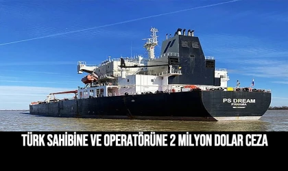 Türk şirketine ve Operatörüne 2 Mİlyon Dolar Ceza