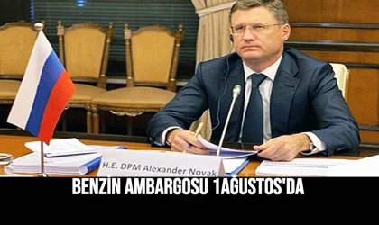 Benzin ambargosu 1Ağustos'da