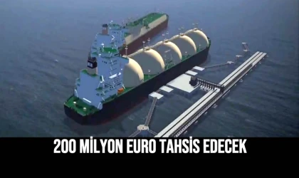 200 Milyon Euro Tahsis Edecek