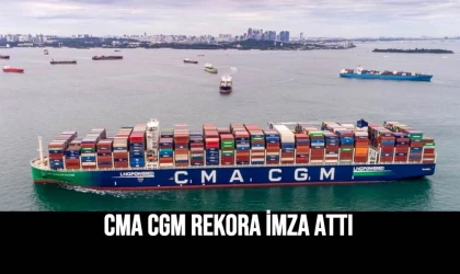 CMA CGM Rekora İmza Attı