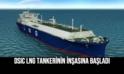 DSIC LNG Tankerinin İnşasına Başladı